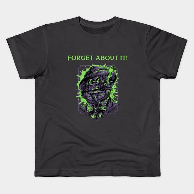 Forget about it Kids T-Shirt by  GandN Designs